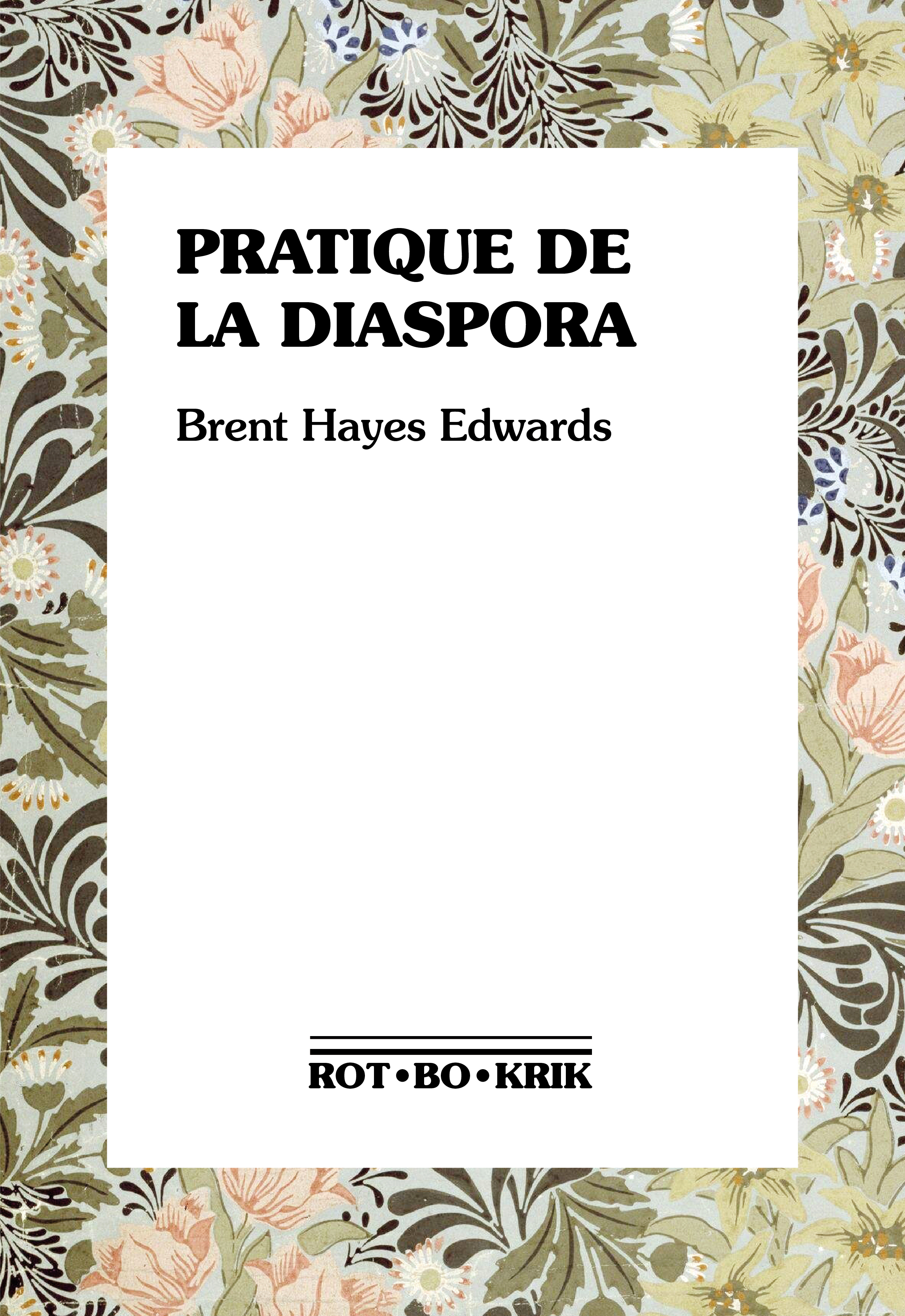 Couverture de Pratique de la diaspora de Brent Hayes Edwards.