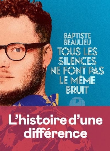 Couverture Tous les silences ne font pas le même bruit, Baptiste Beaulieu