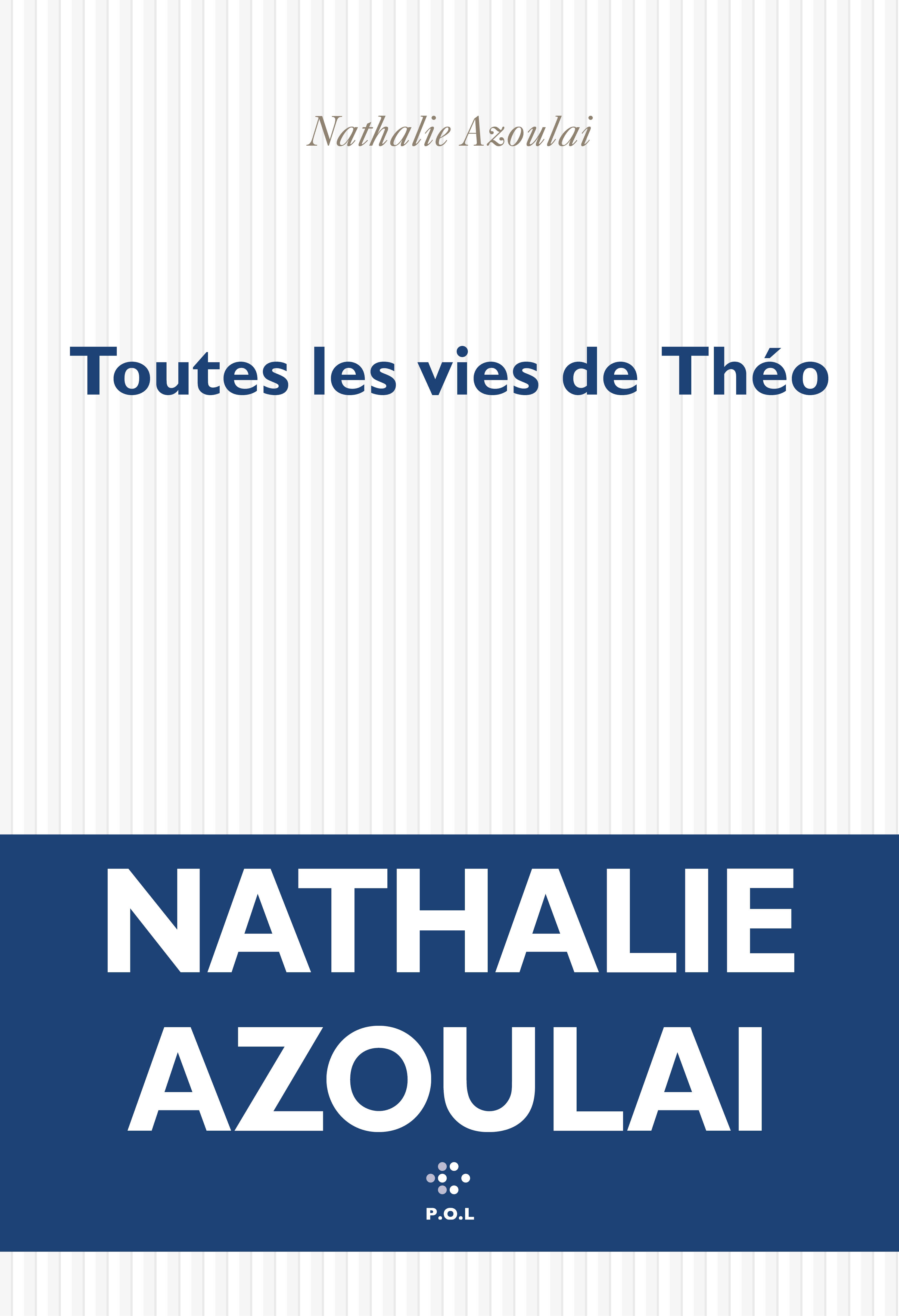 Toutes les vies de Théo, Nathalie Azoulai